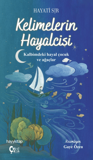 Kelimelerin Hayalcisi - Kalbimdeki Hayal Çocuk ve Ağaçlar Hayati Sır