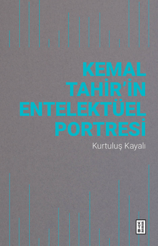 Kemal Tahir'in Entelektüel Portresi Kurtuluş Kayalı