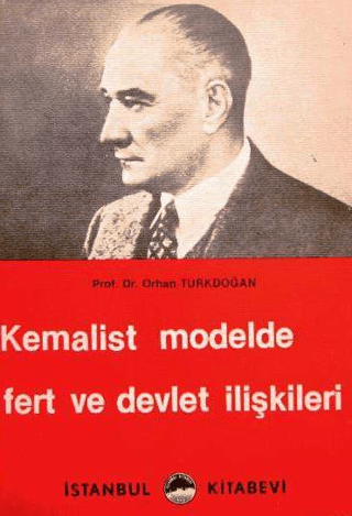 Kemalist Modelde Fert ve Devlet İlişkileri Orhan Türkdoğan