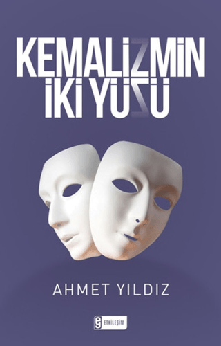 Kemalizmin İki Yüzü Ahmet Yıldız