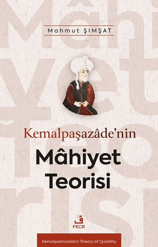 Kemalpaşazâde’nin Mâhiyet Teorisi Mahmut Şımşat