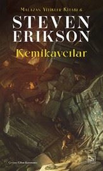 Kemikavcılar - Malazan Yitikler Kitabı 6 Steven Erikson