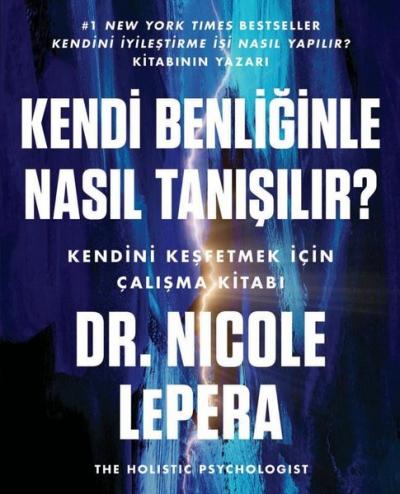 Kendi Benliğinle Nasıl Tanışılır? Nicole Lepera