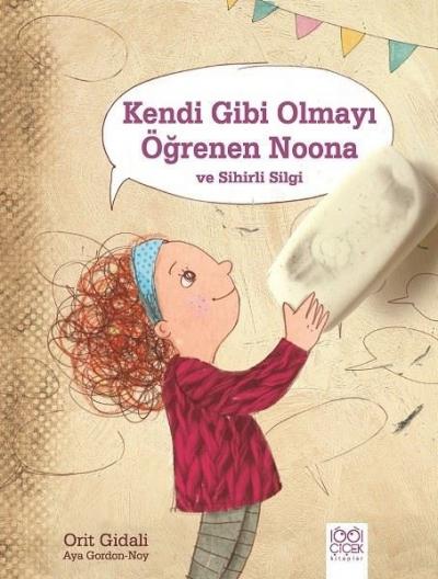 Kendi Gibi Olmayı Öğrenen Noona ve Sihirli Silgi Orit Gidali