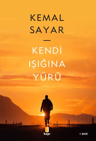 Kendi Işığına Yürü Kemal Sayar