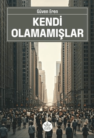 Kendi Olamamışlar Güven Eren