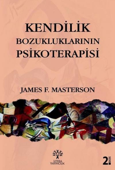 Kendilik Bozukluklarının Psikoterapisi %25 indirimli James F. Masterso