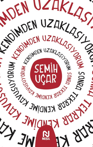 Kendimden Uzaklaşıyorum Sonra Tekrar Kendime Kavuşuyorum Semih Uçar