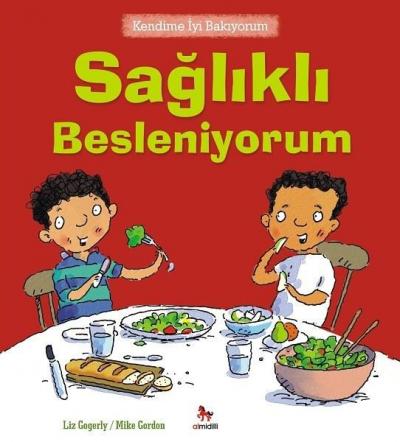 Kendime İyi Bakıyorum - Sağlıklı Besleniyorum Liz Gogerly