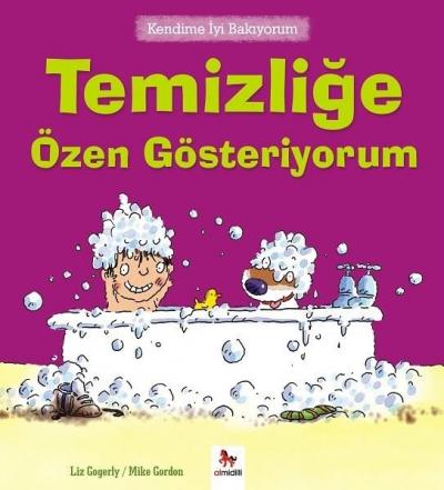 Kendime İyi Bakıyorum - Temizliğe Özen Gösteriyorum Liz Gogerly