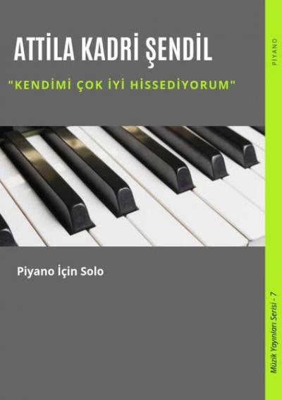 Kendimi Çok İyi Hissediyorum Attila Kadri Şendil