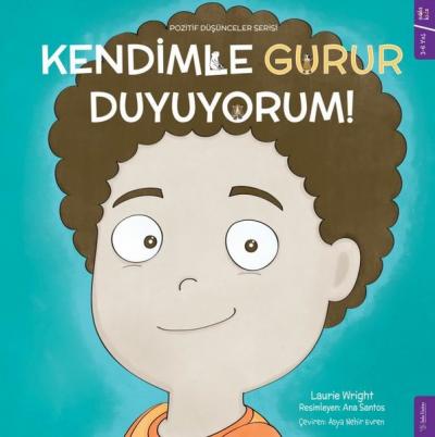 Kendimle Gurur Duyuyorum! Pozitif Düşünceler Serisi Laurie Wright