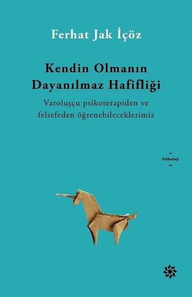 Kendin Olmanın İnanılmaz Hafifliği Ferhat Jak İçöz