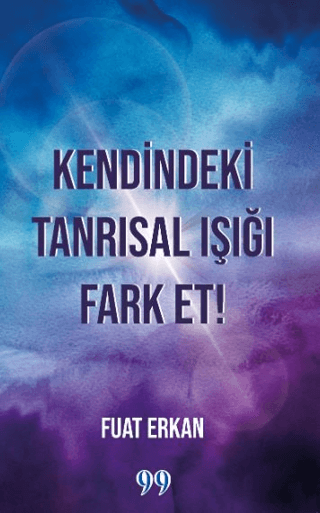 Kendindeki Tanrısal Işığı Fark Et! Fuat Erkan