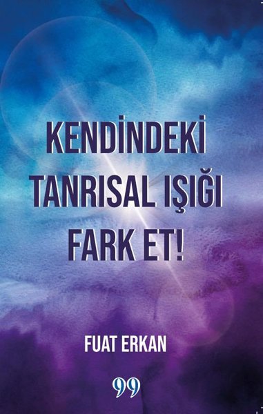 Kendindeki Tanrısal Işığı Fark Et! Fuat Erkan