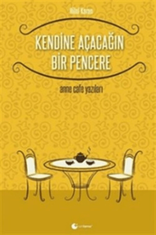 Kendine Açacağın Bir Pencere Hilal Karan