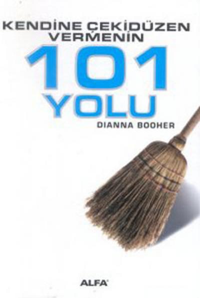 Kendine Çekidüzen Vermenin 101 Yolu Diana Booher