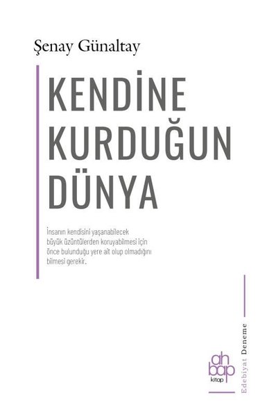 Kendine Kurduğun Dünya Şenay Günaltay