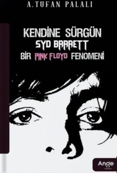 Kendine Sürgün SYD Barrett Bir Pink Floyd Fenomeni A. Tufan Palalı