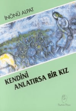 Kendini Anlatırsa Bir Kız İnönü Alpat