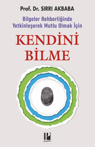 Kendini Bilme - Bilgeler Rehberliğinde Yetkinleşerek Mutlu Olmak İçin 