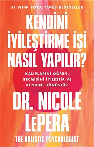 Kendini İyileştirme İşi Nasıl Yapılır? Nicole Lepera