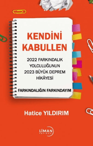 Kendini Kabullen - 2022 Farkındalık Yolculuğunun 2023 Büyük Deprem Hik