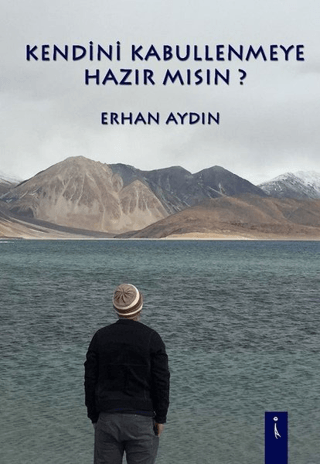 Kendini Kabullenmeye Hazır Mısın? Erhan Aydın