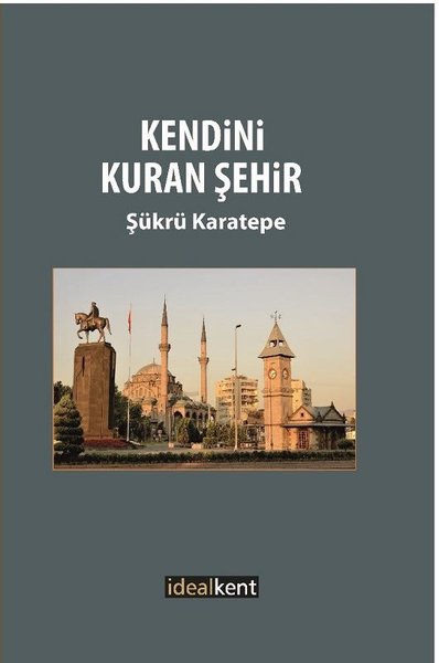 Kendini Kuran Şehir Şükrü Karatepe