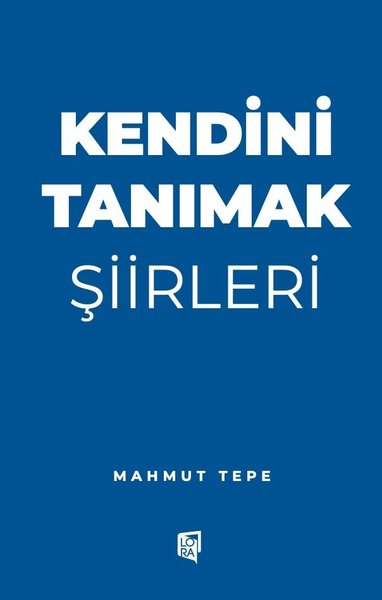 Kendini Tanımak - Şiirleri Mahmut Tepe