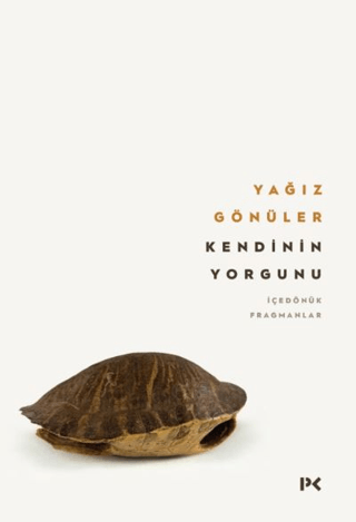 Kendinin Yorgunu - İçedönük Fragmanlar Yağız Gönüler