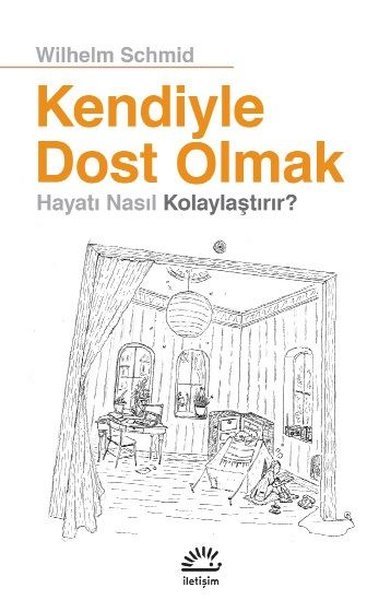 Kendiyle Dost Olmak Hayatı Nasıl Kolaylaştırır? Wilhelm Schmid