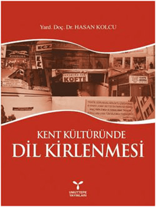 Kent Kültüründe Dil Kirlenmesi Hasan Kolcu