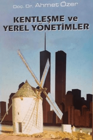 Kentleşme ve Yerel Yönetimler Ahmet Özer