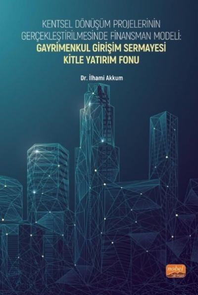 Kentsel Dönüşüm Projelerinin Gerçekleştirilmesinde Finansman Modeli: G