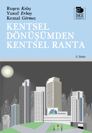 Kentsel Dönüşümden Kentsel Ranta Ruşen Keleş