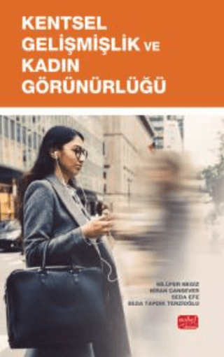 Kentsel Gelişmişlik ve Kadın Görünürlüğü Nilüfer Negiz