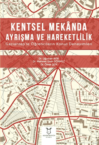 Kentsel Mekanda Ayrışma ve Hareketlilik Gaziantep'te Öğrencilerin Konu