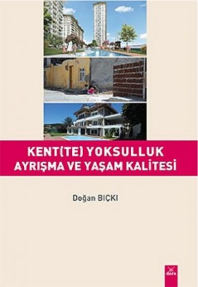 Kent(te) Yoksulluk Ayrışma ve Yaşam Kalitesi Doğan Bıçkı