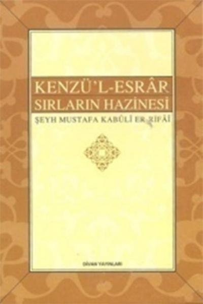 Kenzü'l-Esrar / Sırların Hazinesi Şeyh Mustafa Kabuli Er-Rifai