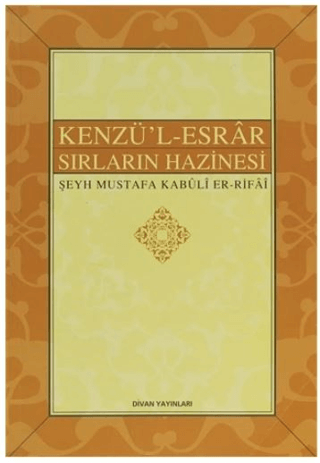 Kenzü'l-Esrar / Sırların Hazinesi Şeyh Mustafa Kabuli Er-Rifai