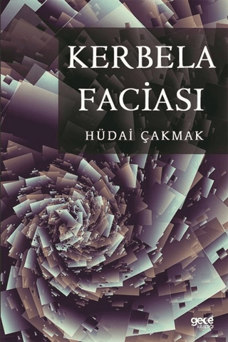 Kerbela Faciası Hüdai Çakmak