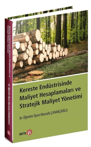 Kereste Endüstrisinde Maliyet Hesaplamaları ve Stratejik Maliyet Yönet