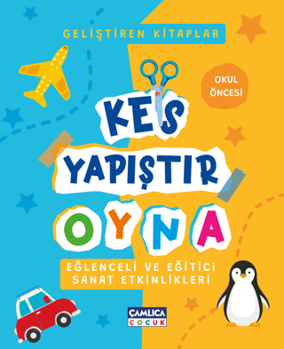 Kes Yapıştır Oyna - Eğlenceli ve Eğitici Sanat Etkinlikleri - Okul Önc