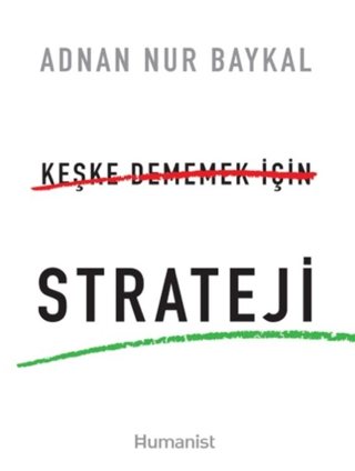 Keşke Dememek İçin Strateji Adnan Nur Baykal