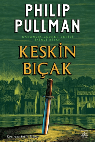 Keskin Bıçak - Karanlık Cevher Serisi 2. Kitap Philip Pullman