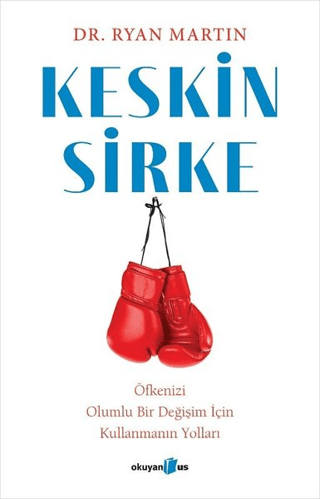 Keskin Sirke: Öfkenizi Olumlu Bir Değişim İçin Kullanmanın Yolları Rya