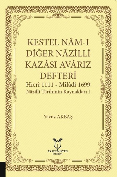 Kestel Nam-ı Diğer Nazilli Kazası Avarız Defteri Yavuz Akbaş