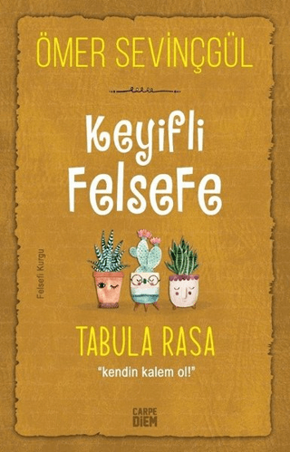 Keyifli Felsefe: Tabula Rasa Ömer Sevinçgül