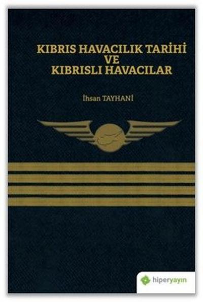 Kıbrıs Havacılık Tarihi ve Kıbrıslı Havacılar İhsan Tayhani